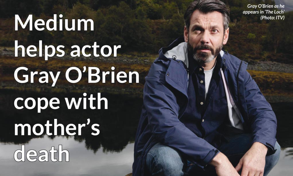 Medium helps actor Gray O’Brien cope with mother’s death – Pictured: Gray O’Brien as he appears in ‘The Loch’ (Photo: ITV) Medium helps actor Gray O’Brien cope with mother’s death – Pictured: Gray O’Brien as he appears in ‘The Loch’ (Photo: ITV)