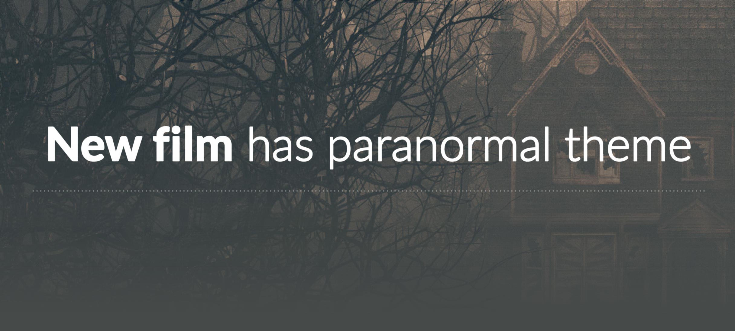 New film has paranormal theme