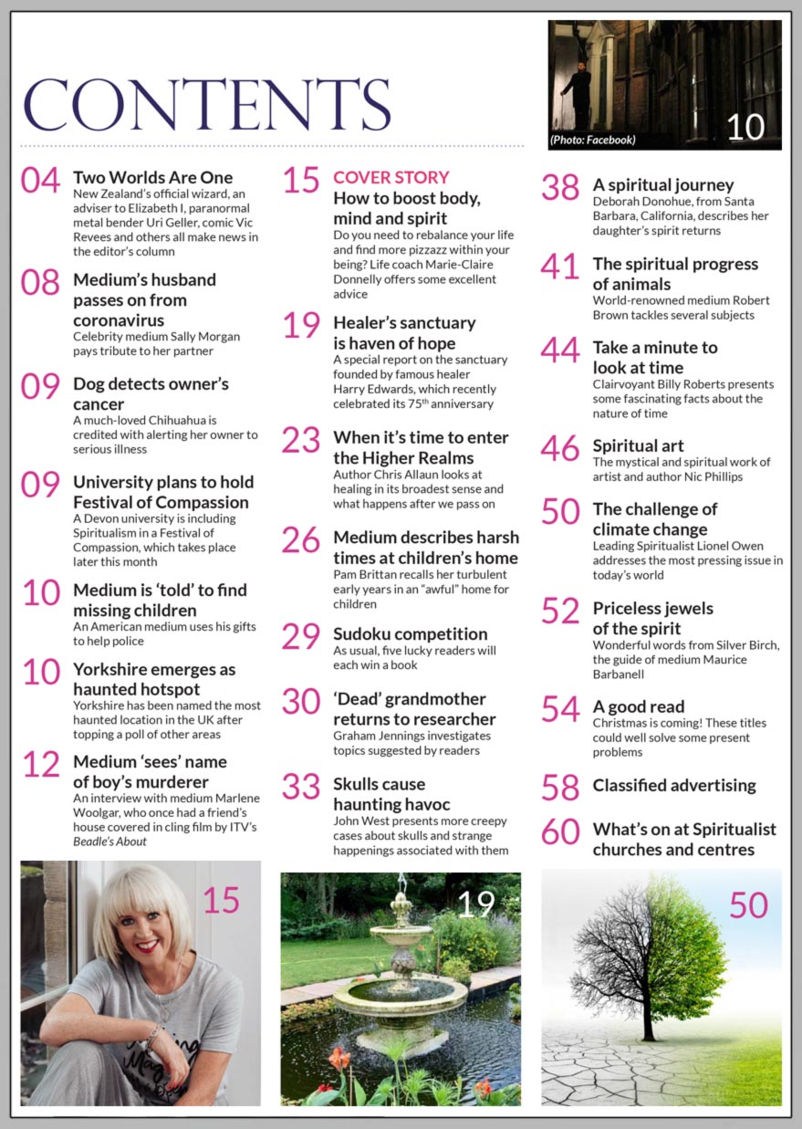 Inside the October 2021 issue of Psychic News Magazine, Natalia and Terry O’Sullivan tell how “dead” relatives may have an impact on our lives today in “Ancestral healing is a relative matter.”  Therapist Julia Paulette Hollenbery gives some wise counsel on how to care for and appreciate our bodies in “Get in tune with your body’s cosmic concert.”  Drawing on Druidry and other ancient cultures, Luke Eastwood offers unusual green-fingered guidance in “Make your garden blooming lovely.”  Healer Sandra Bray describes helping animals taken into care in “Reiki’s right for animals at rescue centres.”  Medium and mentor Trish Ottone tells how to tune in to your intuition in “Listen to the voice within.”  We have a quick-fire interview with medium John Jemmett, who describes his life and previous career in the NHS.  In an unusual feature, John West presents some cases concerning Britain’s haunted skulls.  Tarot expert Wendy Stokes reviews a new deck, which was twenty years in the making.  Graham Jennings investigates three topics, including the musical mediumship of Rosemary Brown.  Marty Reynolds from California outlines her personal story of how she was punished for seeing psychic phenomena as a child.  Linda Chrisostomou shares a selection of her mandalas.  In the news: ■ Judge sends spiritual healer to prison ■ Apparitions appear at publishing magnate’s mansion ■ Journalist tells of living in a haunted home ■ Psychics joined hunt for al-Qaeda terrorist ■ TikTok medium has waiting list of 24,000 sitters  All this and much more…